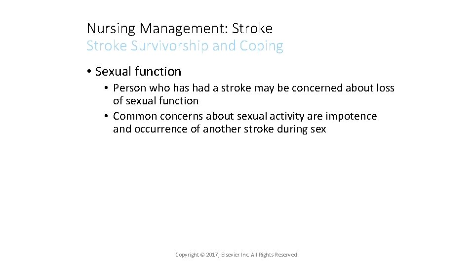 Nursing Management: Stroke Survivorship and Coping • Sexual function • Person who has had