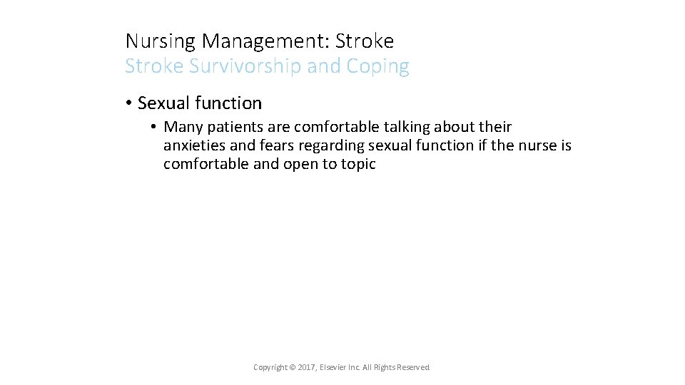 Nursing Management: Stroke Survivorship and Coping • Sexual function • Many patients are comfortable