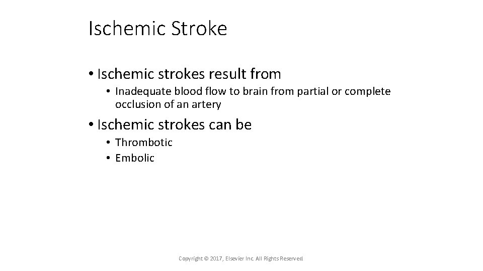 Ischemic Stroke • Ischemic strokes result from • Inadequate blood flow to brain from