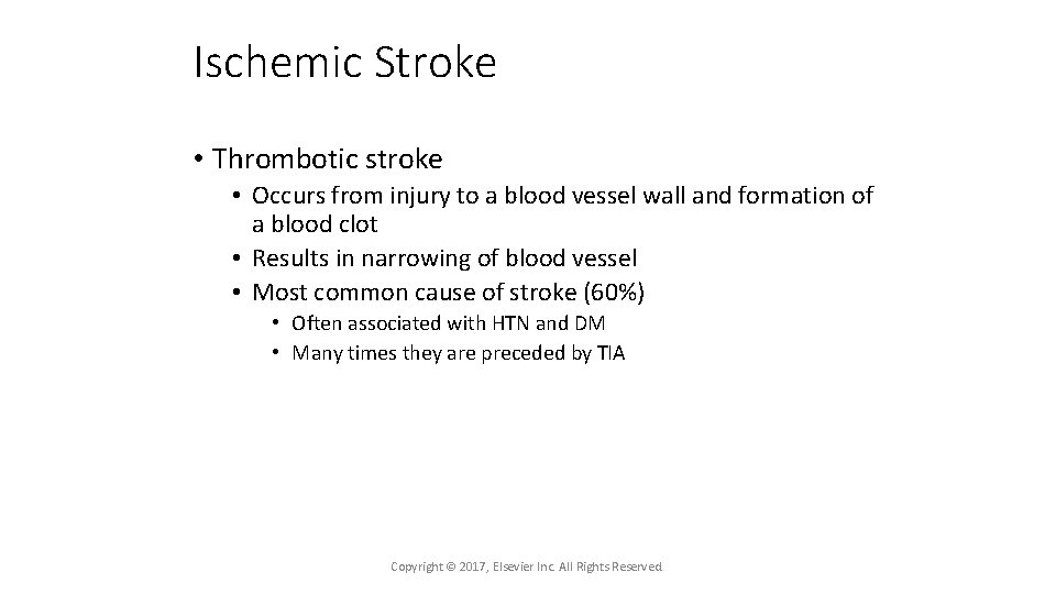 Ischemic Stroke • Thrombotic stroke • Occurs from injury to a blood vessel wall