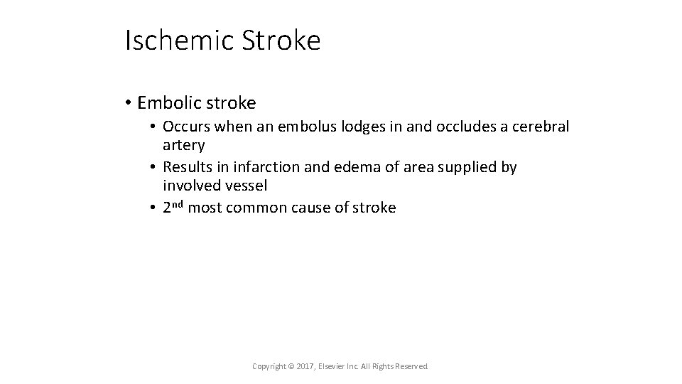 Ischemic Stroke • Embolic stroke • Occurs when an embolus lodges in and occludes