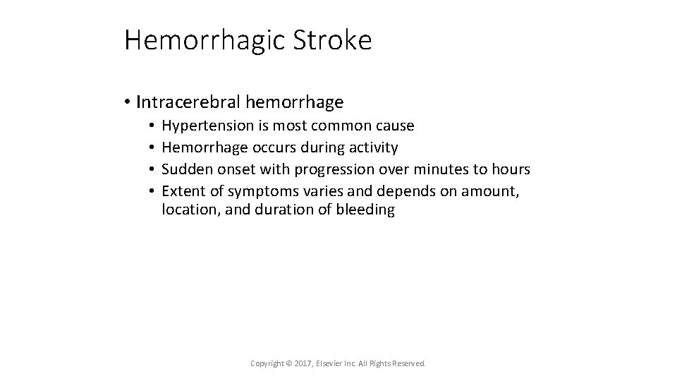Hemorrhagic Stroke • Intracerebral hemorrhage • • Hypertension is most common cause Hemorrhage occurs