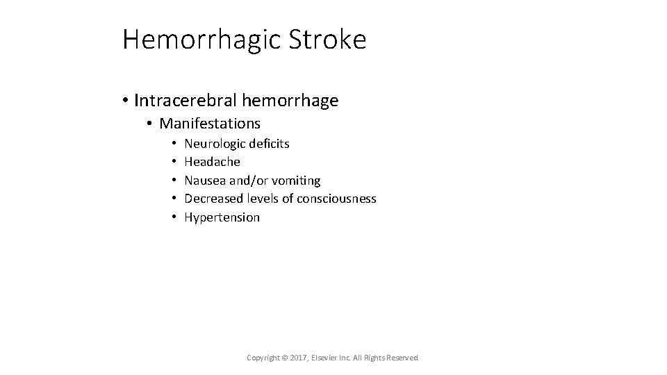 Hemorrhagic Stroke • Intracerebral hemorrhage • Manifestations • • • Neurologic deficits Headache Nausea