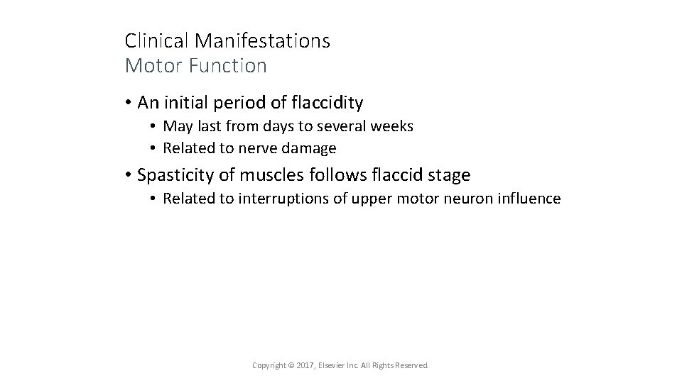 Clinical Manifestations Motor Function • An initial period of flaccidity • May last from