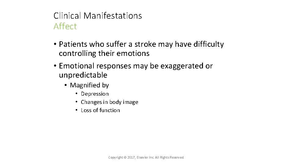 Clinical Manifestations Affect • Patients who suffer a stroke may have difficulty controlling their