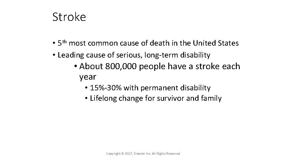 Stroke • 5 th most common cause of death in the United States •