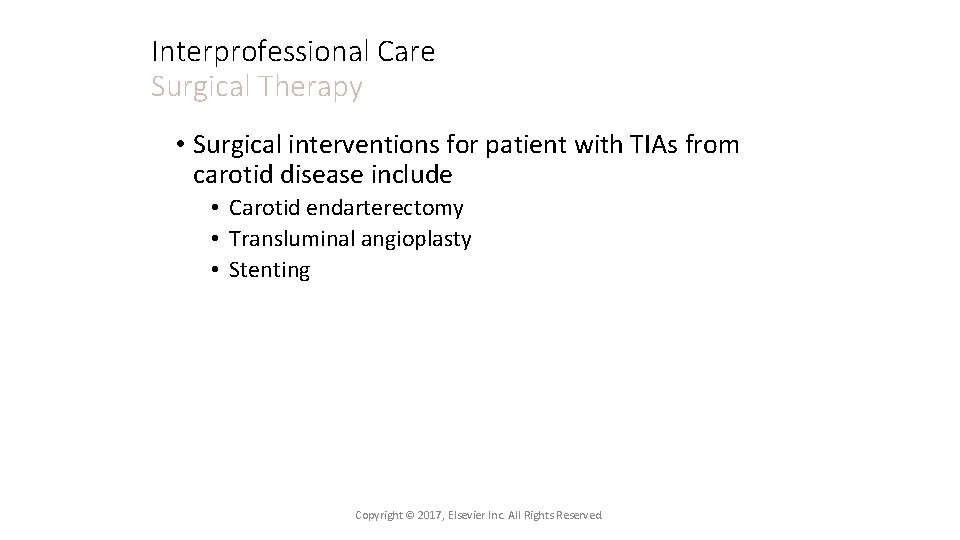 Interprofessional Care Surgical Therapy • Surgical interventions for patient with TIAs from carotid disease