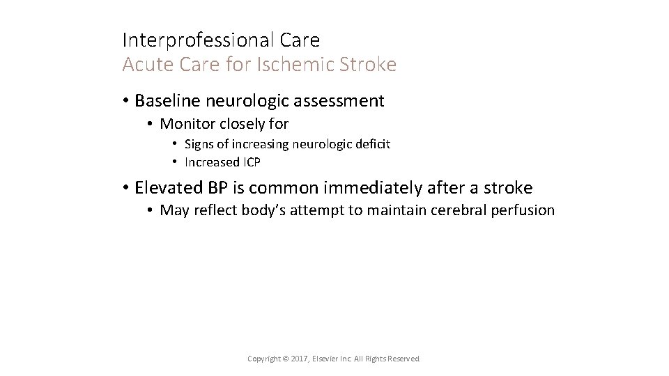 Interprofessional Care Acute Care for Ischemic Stroke • Baseline neurologic assessment • Monitor closely