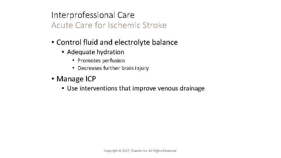 Interprofessional Care Acute Care for Ischemic Stroke • Control fluid and electrolyte balance •