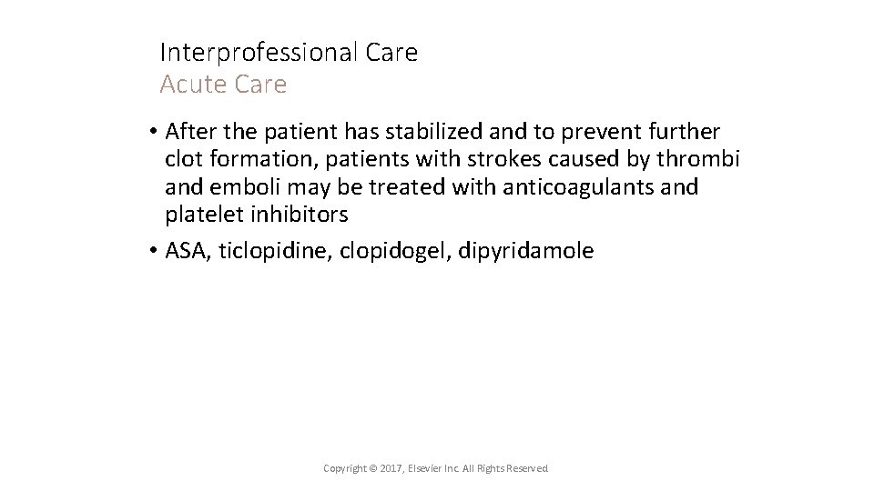 Interprofessional Care Acute Care • After the patient has stabilized and to prevent further