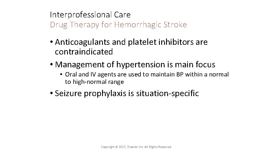 Interprofessional Care Drug Therapy for Hemorrhagic Stroke • Anticoagulants and platelet inhibitors are contraindicated