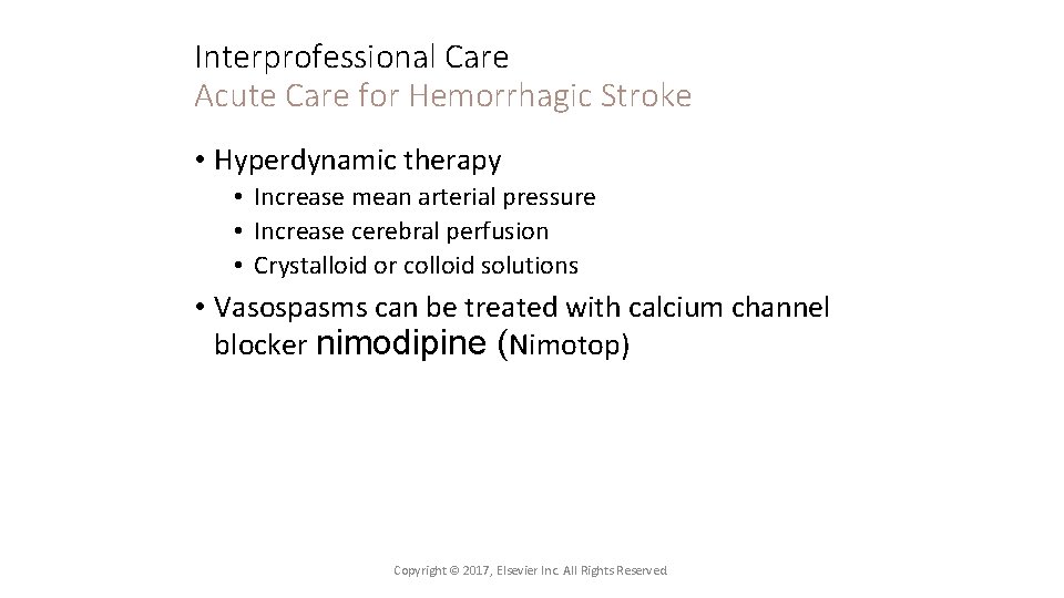 Interprofessional Care Acute Care for Hemorrhagic Stroke • Hyperdynamic therapy • Increase mean arterial