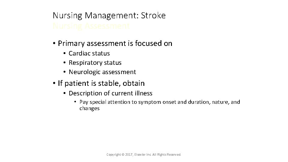 Nursing Management: Stroke Nursing Assessment • Primary assessment is focused on • Cardiac status