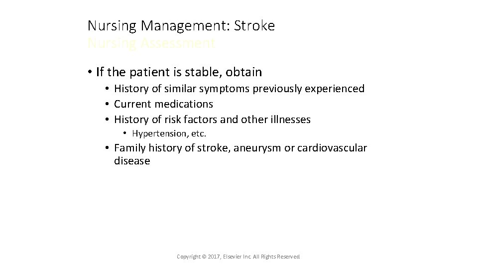 Nursing Management: Stroke Nursing Assessment • If the patient is stable, obtain • History