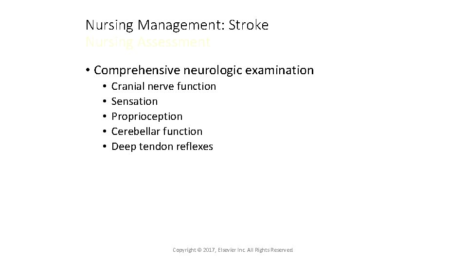 Nursing Management: Stroke Nursing Assessment • Comprehensive neurologic examination • • • Cranial nerve