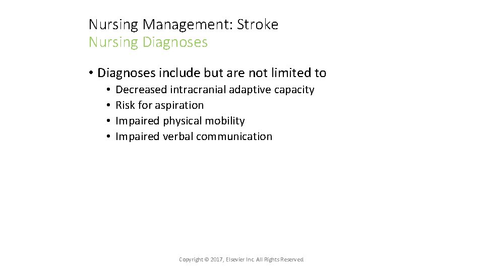 Nursing Management: Stroke Nursing Diagnoses • Diagnoses include but are not limited to •