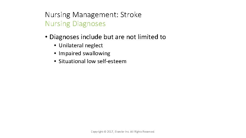 Nursing Management: Stroke Nursing Diagnoses • Diagnoses include but are not limited to •