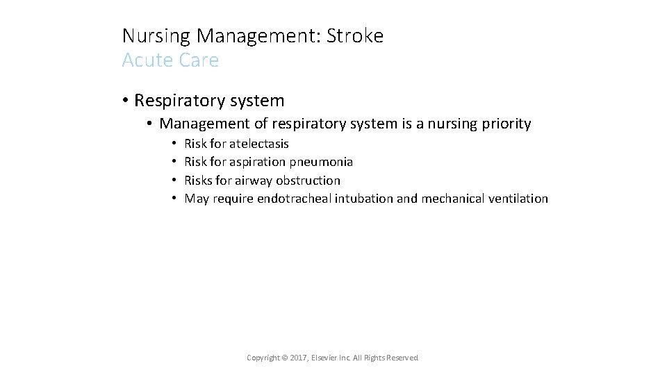 Nursing Management: Stroke Acute Care • Respiratory system • Management of respiratory system is