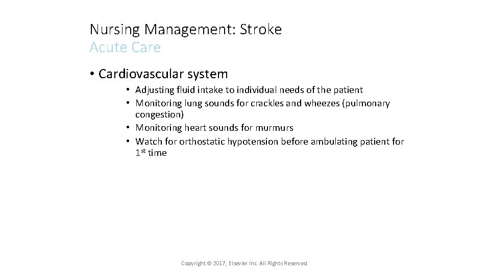 Nursing Management: Stroke Acute Care • Cardiovascular system • Adjusting fluid intake to individual