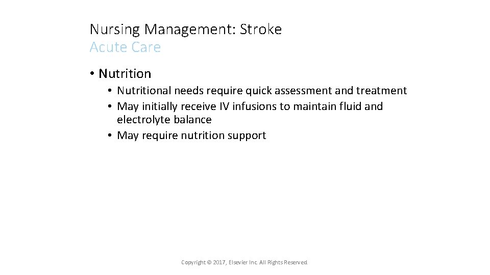 Nursing Management: Stroke Acute Care • Nutritional needs require quick assessment and treatment •