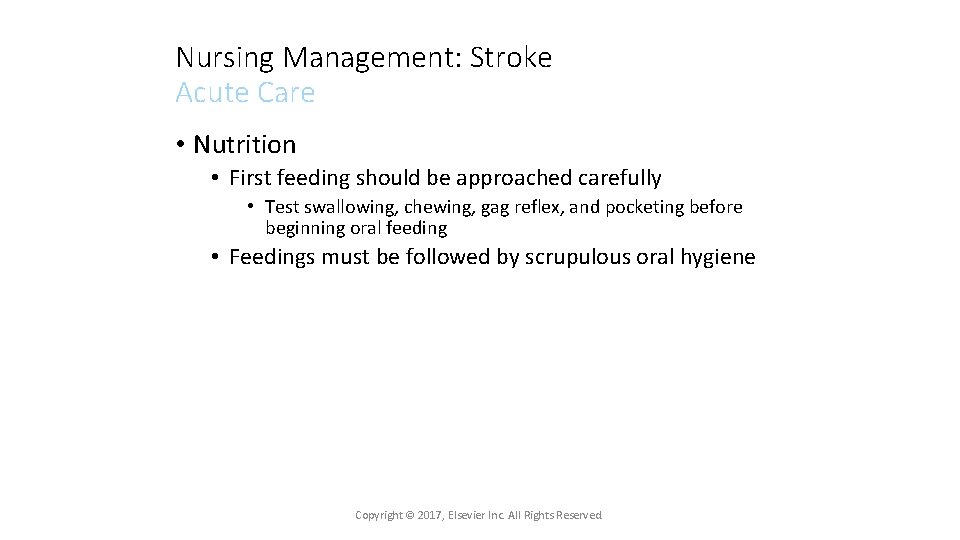 Nursing Management: Stroke Acute Care • Nutrition • First feeding should be approached carefully