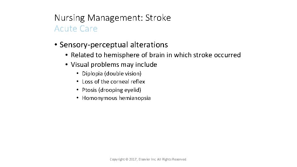 Nursing Management: Stroke Acute Care • Sensory-perceptual alterations • Related to hemisphere of brain