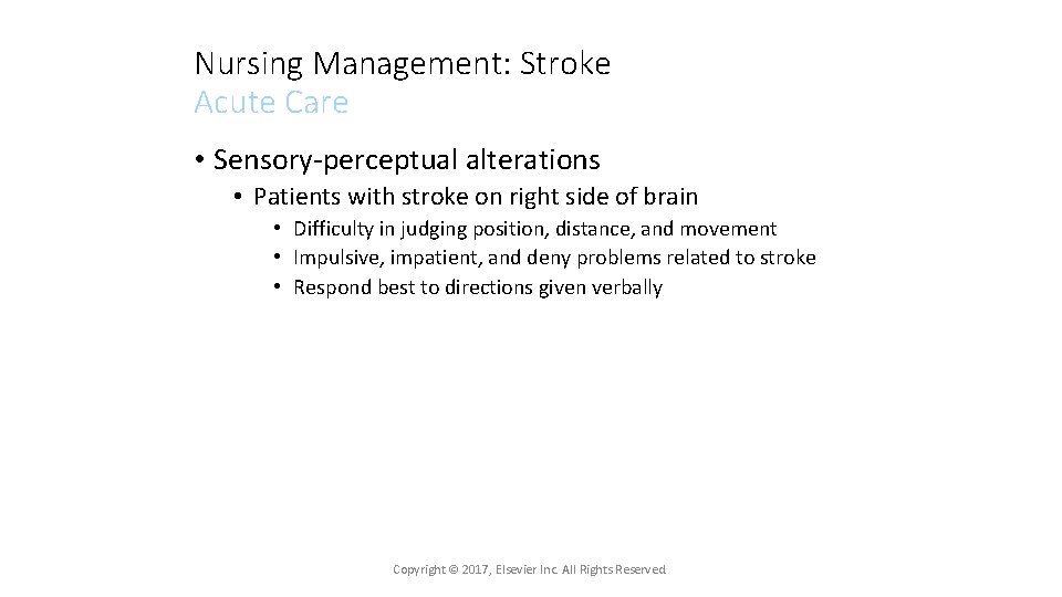 Nursing Management: Stroke Acute Care • Sensory-perceptual alterations • Patients with stroke on right