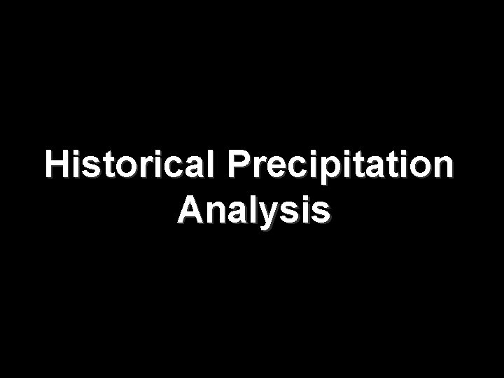 Historical Precipitation Analysis 
