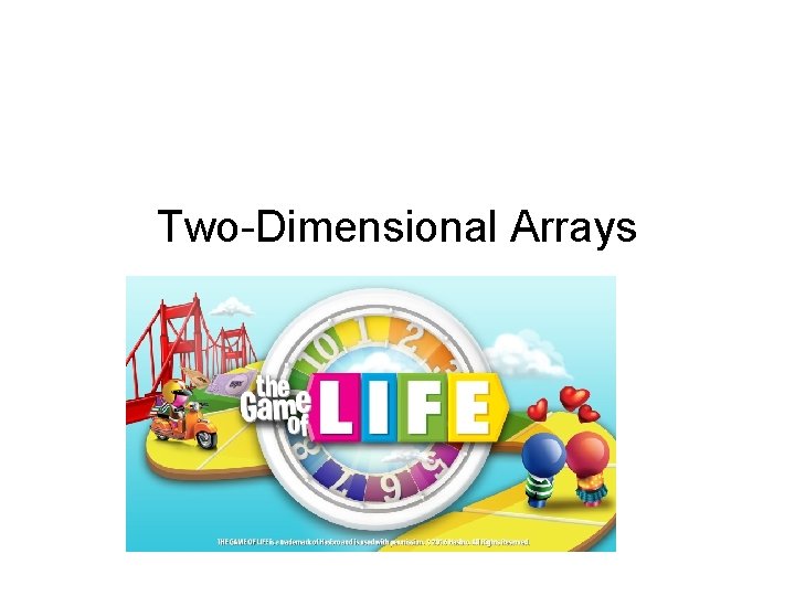 Two-Dimensional Arrays 