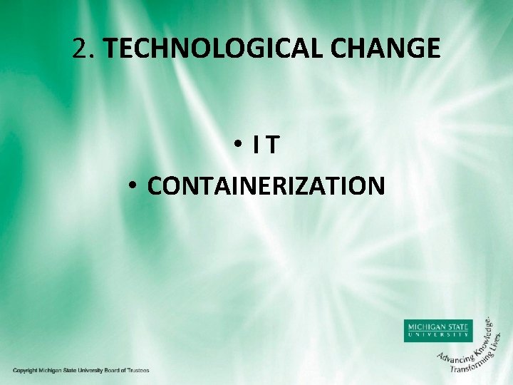 2. TECHNOLOGICAL CHANGE • IT • CONTAINERIZATION 