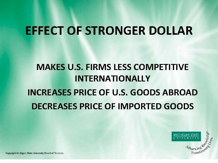 EFFECT OF STRONGER DOLLAR MAKES U. S. FIRMS LESS COMPETITIVE INTERNATIONALLY INCREASES PRICE OF