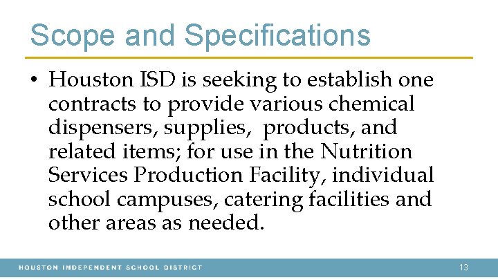 Scope and Specifications • Houston ISD is seeking to establish one contracts to provide