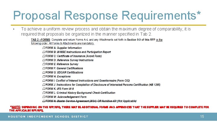 Proposal Response Requirements* • To achieve a uniform review process and obtain the maximum