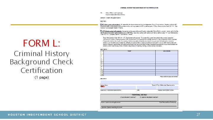 FORM L: Criminal History Background Check Certification (1 page) 27 
