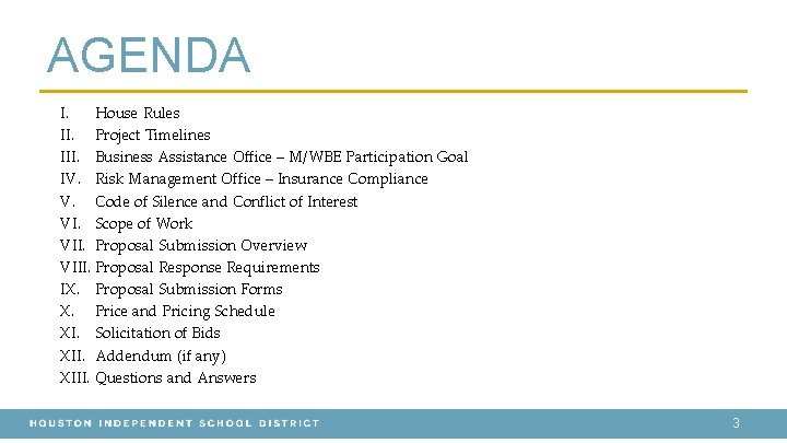 AGENDA I. House Rules II. Project Timelines III. Business Assistance Office – M/WBE Participation