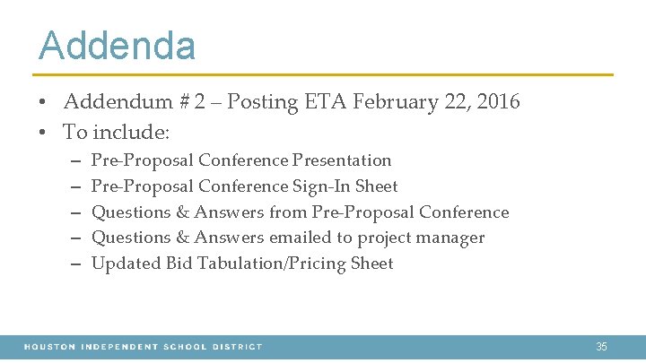 Addenda • Addendum # 2 – Posting ETA February 22, 2016 • To include: