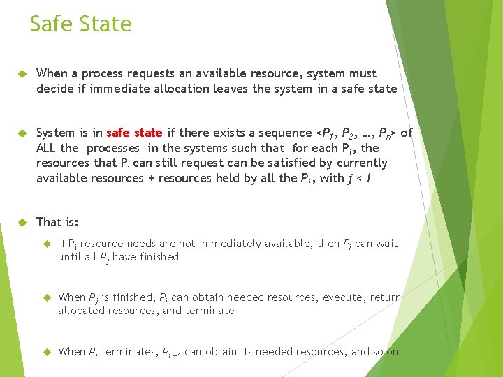 Safe State When a process requests an available resource, system must decide if immediate