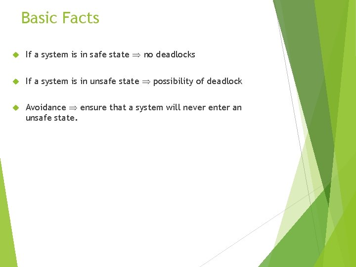 Basic Facts If a system is in safe state no deadlocks If a system