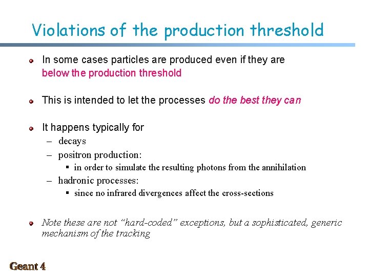 Violations of the production threshold In some cases particles are produced even if they