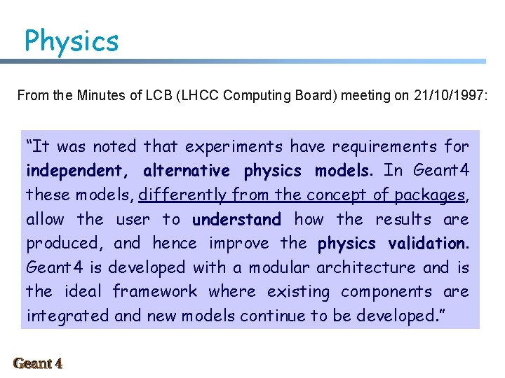 Physics From the Minutes of LCB (LHCC Computing Board) meeting on 21/10/1997: “It was