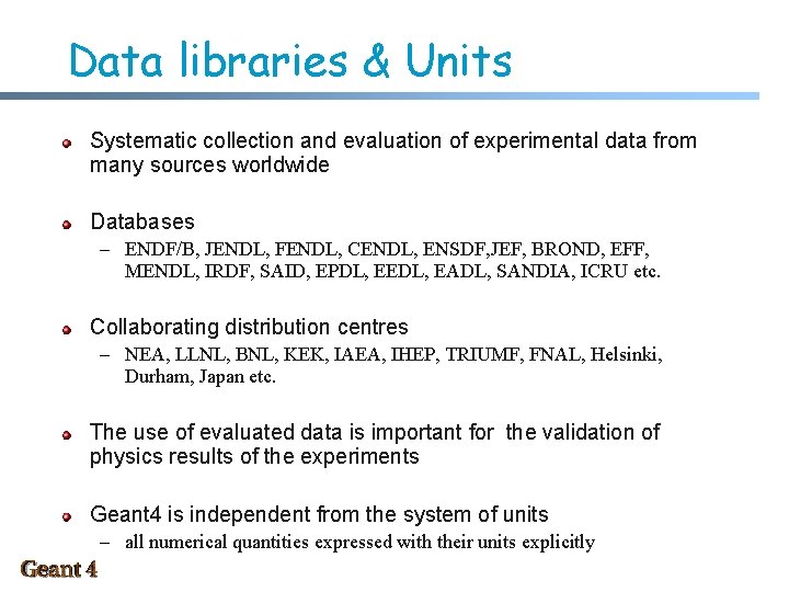 Data libraries & Units Systematic collection and evaluation of experimental data from many sources