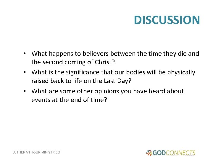 DISCUSSION • What happens to believers between the time they die and the second