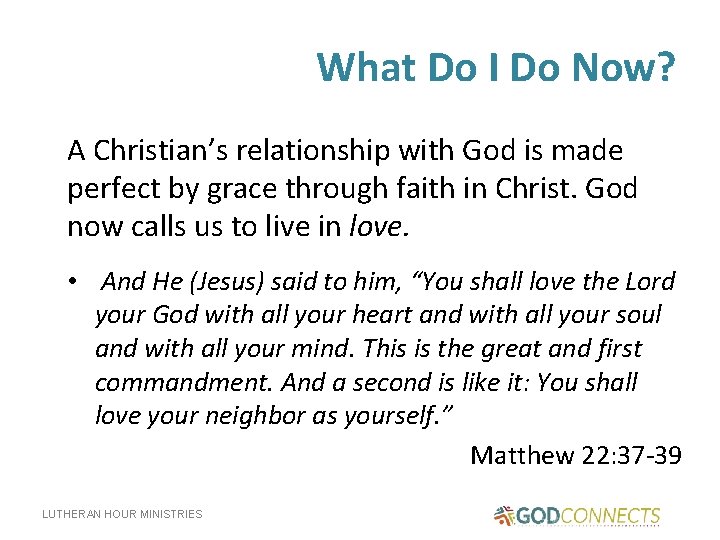 What Do I Do Now? A Christian’s relationship with God is made perfect by