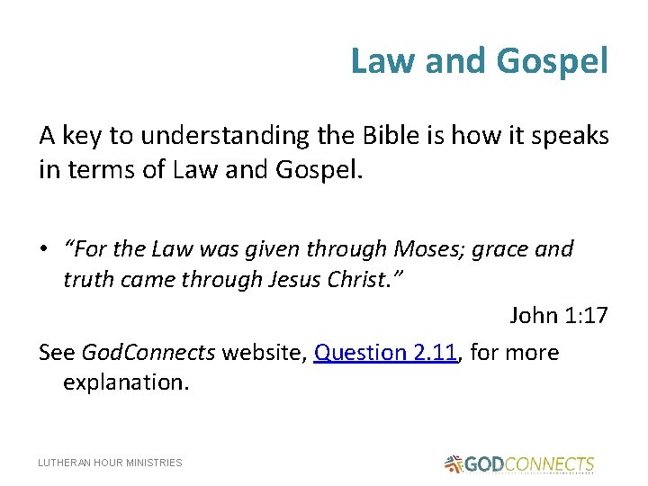 Law and Gospel A key to understanding the Bible is how it speaks in