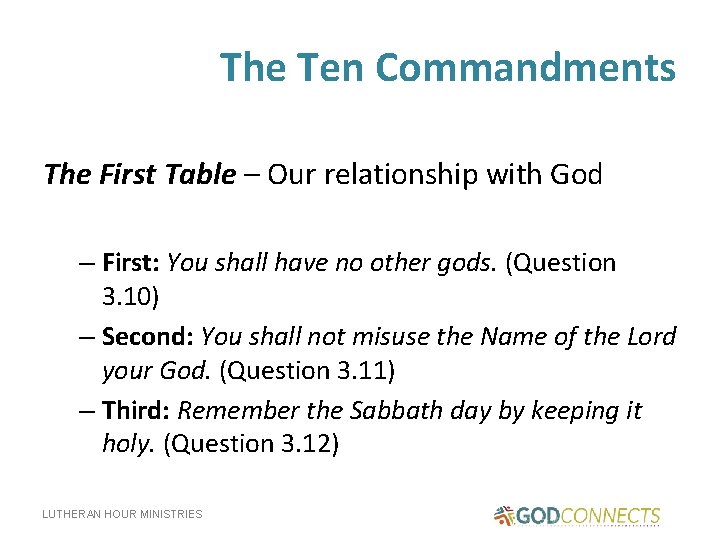 The Ten Commandments The First Table – Our relationship with God – First: You