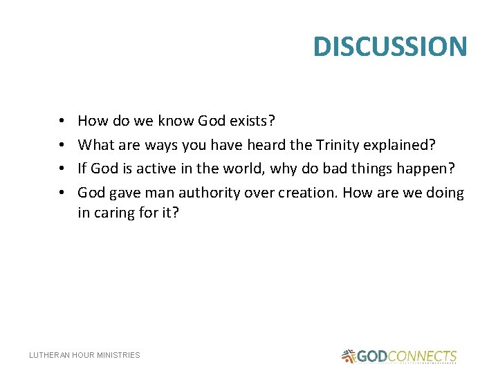 DISCUSSION • • How do we know God exists? What are ways you have
