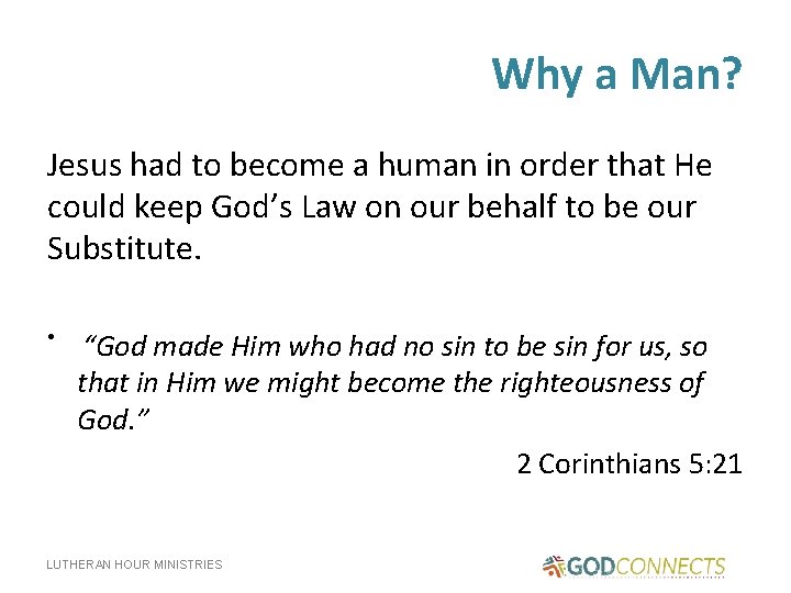 Why a Man? Jesus had to become a human in order that He could