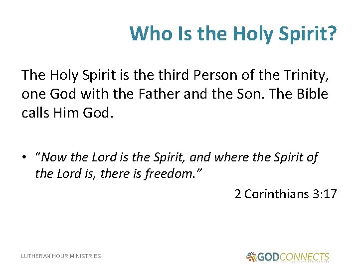 Who Is the Holy Spirit? The Holy Spirit is the third Person of the
