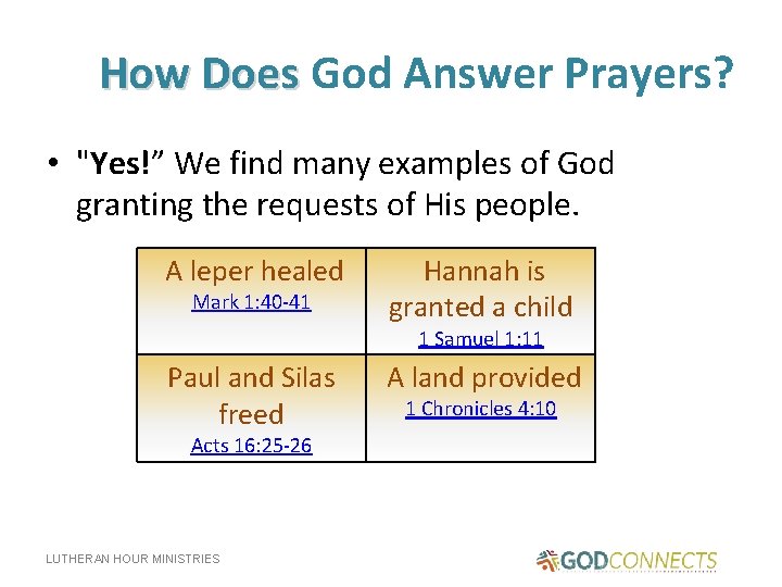 How Does God Answer Prayers? • "Yes!” We find many examples of God granting