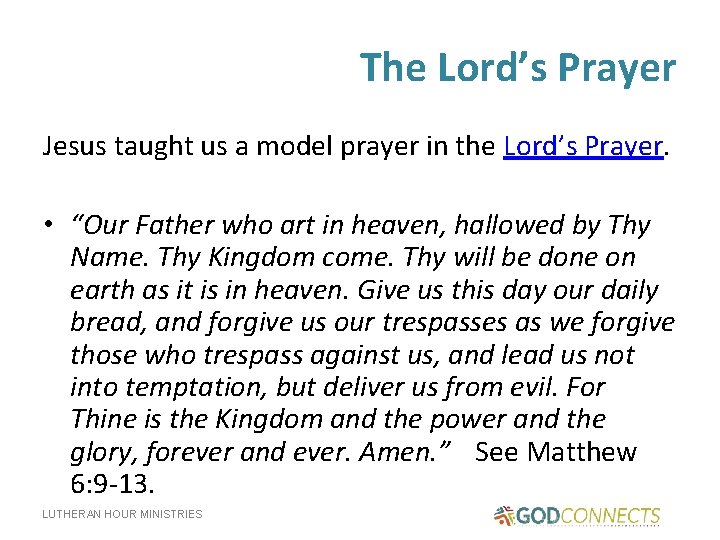 The Lord’s Prayer Jesus taught us a model prayer in the Lord’s Prayer. •